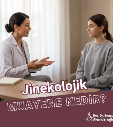 Jinekolojik Muayene nedir